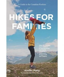 Born To Be Adventurous Guide Books A Guide To The Canadian Rockies - Hikes For Families Guide Book