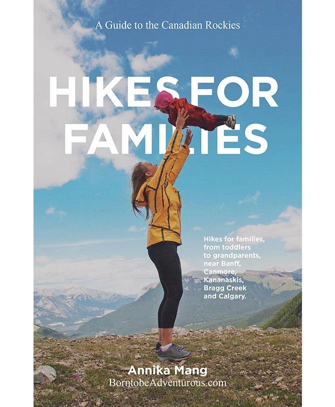 Born To Be Adventurous Guide Books A Guide To The Canadian Rockies - Hikes For Families Guide Book 3 Born To Be Adventurous Guide Books A Guide To The Canadian Rockies - Hikes For Families Guide Book