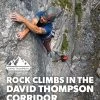 David Thompson Climbers Association Rock Climbs In The David Thompson Corridor Book 2022 Guide Books 1 David Thompson Climbers Association Rock Climbs In The David Thompson Corridor Book 2022 Guide Books